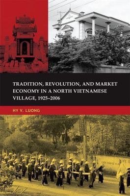 Tradition, Revolution, and Market Economy in a North Vietnamese Village, 1925-2006(English, Hardcover, Luong Hy Van)