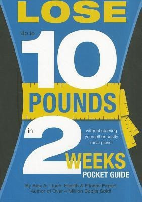 Lose Up to 10 Pounds in 2 Weeks Pocket Guide(English, Paperback, Lluch Alex A.)