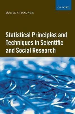 Statistical Principles and Techniques in Scientific and Social Research(English, Paperback, Krzanowski Wojtek J.)