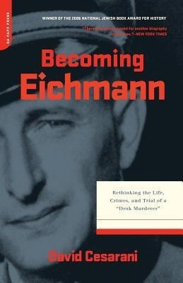 Becoming Eichmann(English, Paperback, Cesarani David)