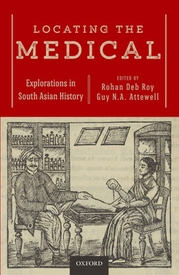Locating the Medical  - Explorations in South Asian History(English, Hardcover, unknown)