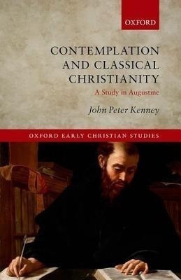 Contemplation and Classical Christianity(English, Hardcover, Kenney John Peter)