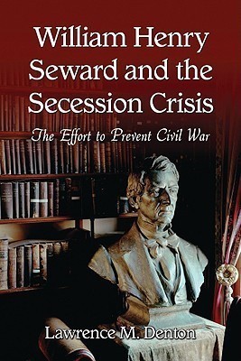 William Henry Seward and the Secession Crisis(English, Paperback, Denton Lawrence M.)