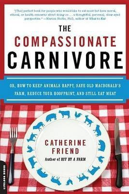 The Compassionate Carnivore(English, Electronic book text, Friend Catherine)
