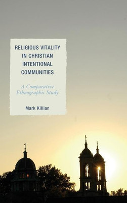 Religious Vitality in Christian Intentional Communities(English, Hardcover, Killian Mark)