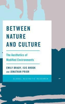 Between Nature and Culture(English, Paperback, Brady Emily Professor of Philosophy)