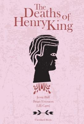 The Deaths of Henry King(English, Hardcover, Evenson Brian)