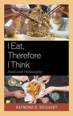 I Eat, Therefore I Think(English, Paperback, Boisvert Raymond D.)