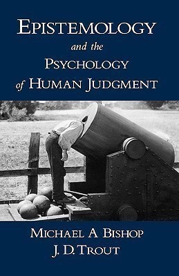 Epistemology and the Psychology of Human Judgment(English, Hardcover, Bishop Michael A)