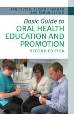 Basic Guide to Oral Health Education and Promotion(English, Paperback, Felton Simon)