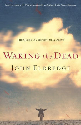 Waking the Dead(English, Paperback, Eldredge John)