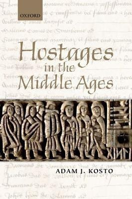 Hostages in the Middle Ages(English, Hardcover, Kosto Adam J.)