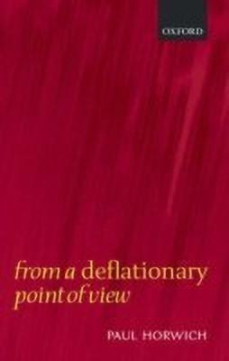 From a Deflationary Point of View(English, Hardcover, Horwich Paul)