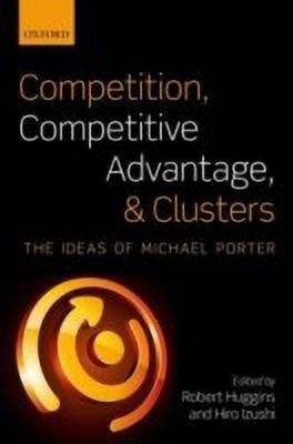 Competition, Competitive Advantage, and Clusters(English, Hardcover, unknown)