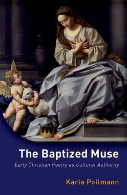 The Baptized Muse(English, Hardcover, Pollmann Karla)