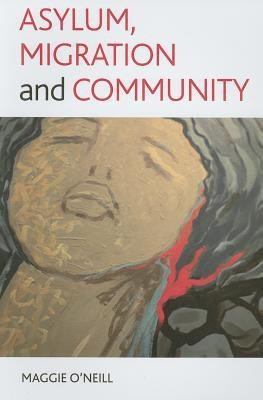 Asylum, migration and community(English, Paperback, O'Neill Maggie)