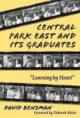 Central Park East and Its Graduates(English, Paperback, Bensman David)