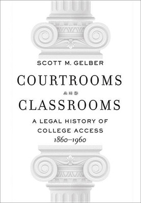 Courtrooms and Classrooms(English, Hardcover, Gelber Scott M.)