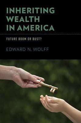 Inheriting Wealth in America(English, Hardcover, Wolff Edward N.)