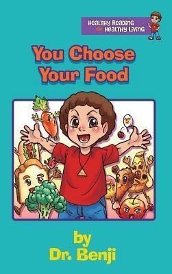 You Choose Your Food(English, Hardcover, Benjamin-Lambert Verna R Dr Dr)