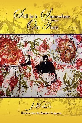 Still in it Somewhere Out There(English, Paperback, J W C)