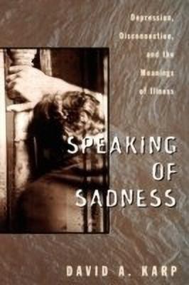 Speaking of Sadness(English, Hardcover, Karp David A.)