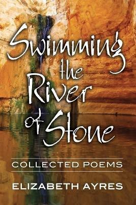 Swimming the River of Stone(English, Paperback, Ayres Elizabeth)