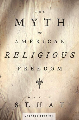 The Myth of American Religious Freedom, Updated Edition(English, Paperback, Sehat David)