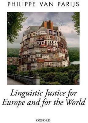 Linguistic Justice for Europe and for the World(English, Hardcover, Van Parijs Philippe)