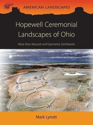 Hopewell Ceremonial Landscapes of Ohio(English, Paperback, Lynott Mark)
