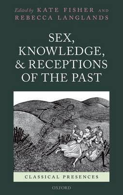 Sex, Knowledge, and Receptions of the Past(English, Hardcover, unknown)