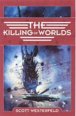 The Killing of Worlds(English, Hardcover, Westerfeld Scott)