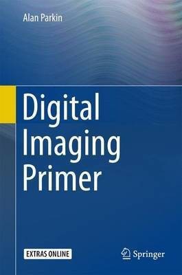 Digital Imaging Primer(English, Hardcover, Parkin Alan)