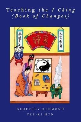 Teaching the I Ching (Book of Changes)(English, Hardcover, Redmond Geoffrey)