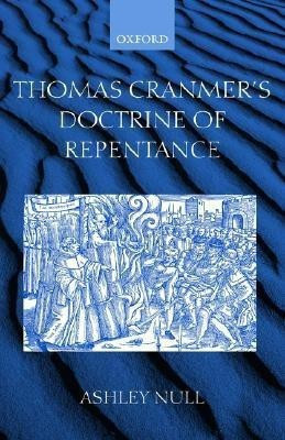 Thomas Cranmer's Doctrine of Repentance(English, Hardcover, Null Ashley)
