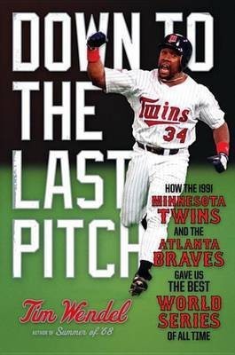 Down to the Last Pitch(English, Electronic book text, Wendel Tim)