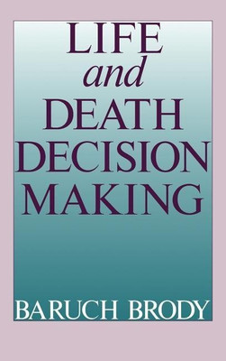 Life and Death Decision-Making(English, Hardcover, Brody Baruch A.)