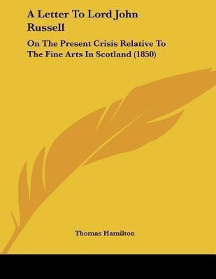A Letter To Lord John Russell(English, Paperback, Hamilton Thomas)