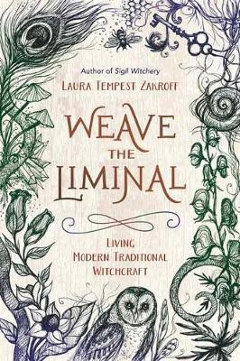 Weave the Liminal(English, Paperback, Zakroff Laura Tempest)