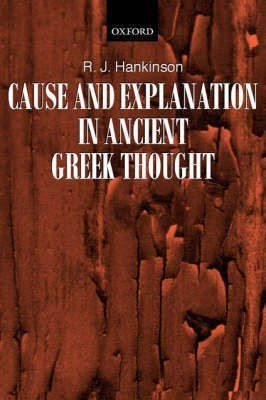 Cause and Explanation in Ancient Greek Thought New Ed Edition(English, Paperback, Hankinson R. J.)