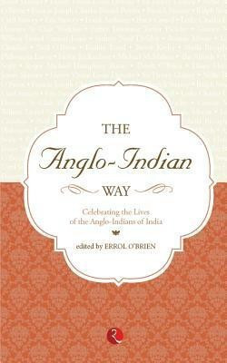 The Anglo Indian Way Celebrating(English, Paperback, O'Brien Errol)