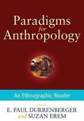 Paradigms for Anthropology(English, Paperback, Durrenberger E. Paul)