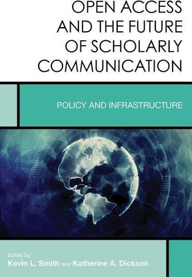 Open Access and the Future of Scholarly Communication(English, Hardcover, Smith Kevin L.)