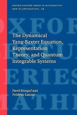 The Dynamical Yang-Baxter Equation, Representation Theory, and Quantum Integrable Systems(English, Hardcover, Etingof Pavel)