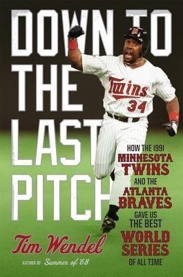 Down to the Last Pitch(English, Hardcover, Wendel Tim)