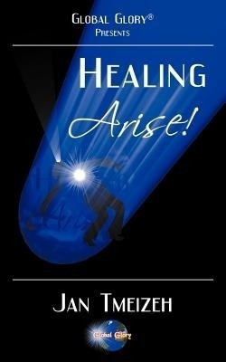 Healing Arise(English, Paperback, Tmeizeh Jan)