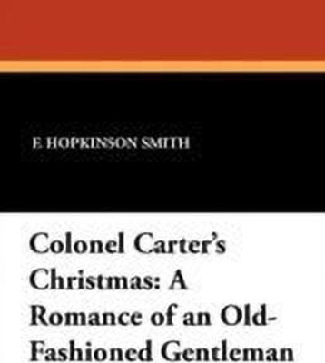 Colonel Carter's Christmas(English, Paperback, Smith F Hopkinson)