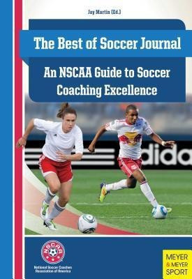 NSCAA Guide to Soccer Coaching Excellence(English, Paperback, Martin Jay)