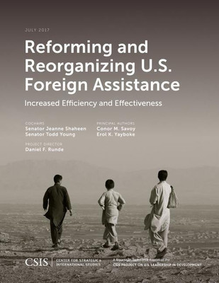 Reforming and Reorganizing U.S. Foreign Assistance(English, Paperback, Shaheen Jeanne)