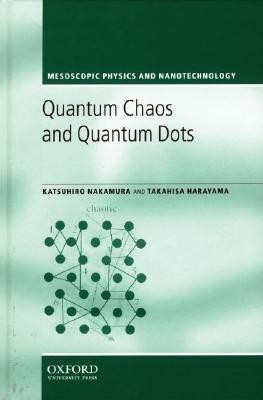 Quantum Chaos and Quantum Dots(English, Hardcover, Nakamura Katsuhiro)